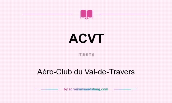 What does ACVT mean? It stands for Aéro-Club du Val-de-Travers