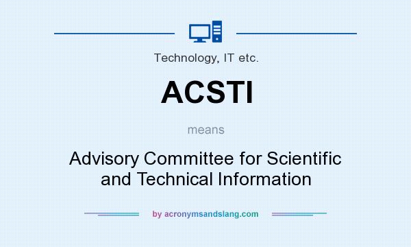 What does ACSTI mean? It stands for Advisory Committee for Scientific and Technical Information