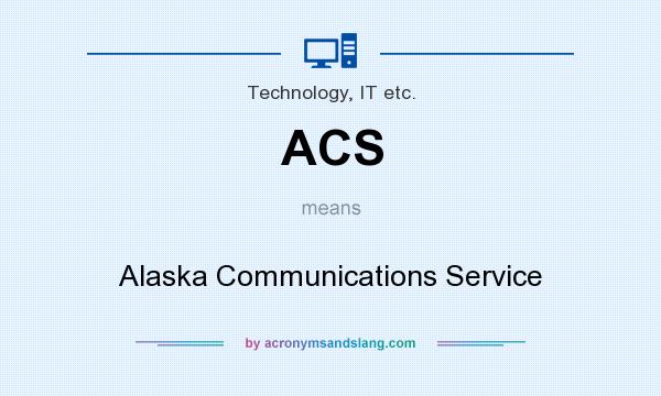 What does ACS mean? It stands for Alaska Communications Service