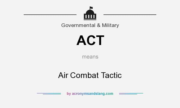 What does ACT mean? It stands for Air Combat Tactic