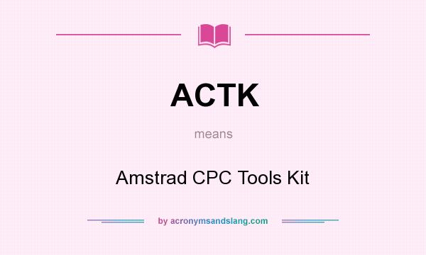 What does ACTK mean? It stands for Amstrad CPC Tools Kit