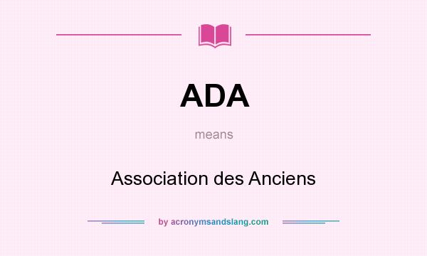 What does ADA mean? It stands for Association des Anciens