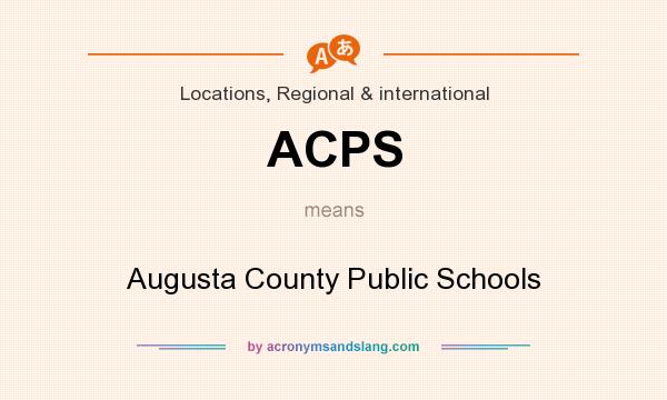 What does ACPS mean? It stands for Augusta County Public Schools
