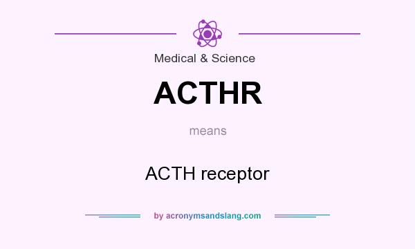 What does ACTHR mean? It stands for ACTH receptor