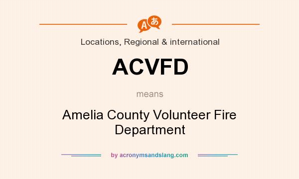 What does ACVFD mean? It stands for Amelia County Volunteer Fire Department