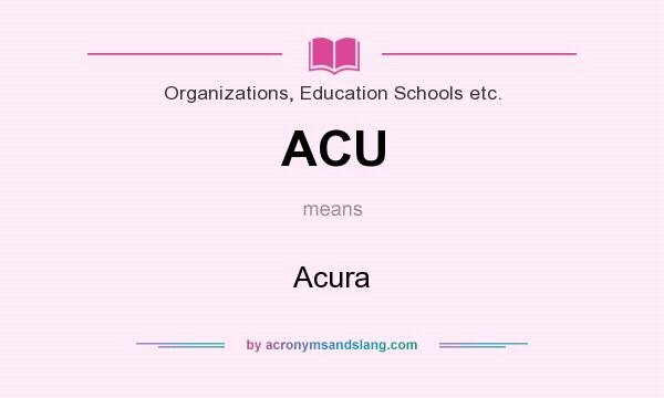 What does ACU mean? It stands for Acura