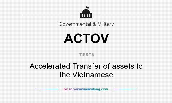 What does ACTOV mean? It stands for Accelerated Transfer of assets to the Vietnamese