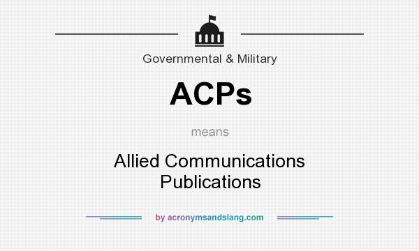What does ACPs mean? It stands for Allied Communications Publications