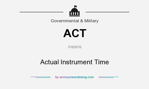 What does ACT mean? It stands for Actual Instrument Time