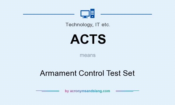 What does ACTS mean? It stands for Armament Control Test Set