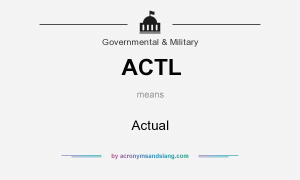 What does ACTL mean? It stands for Actual