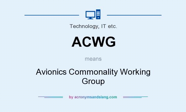 What does ACWG mean? It stands for Avionics Commonality Working Group