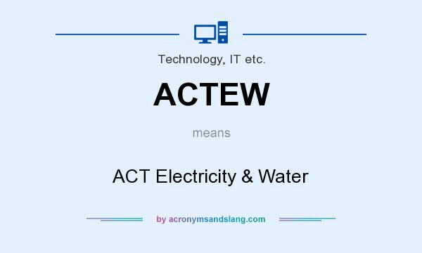 What does ACTEW mean? It stands for ACT Electricity & Water