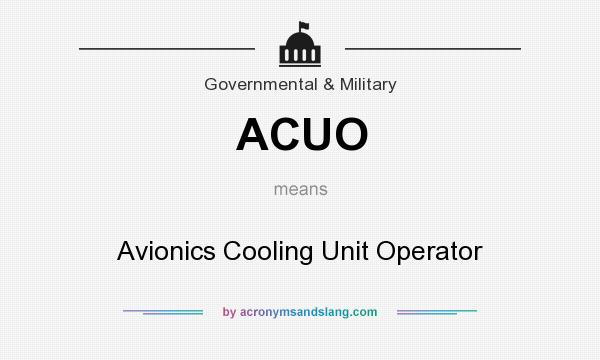 What does ACUO mean? It stands for Avionics Cooling Unit Operator