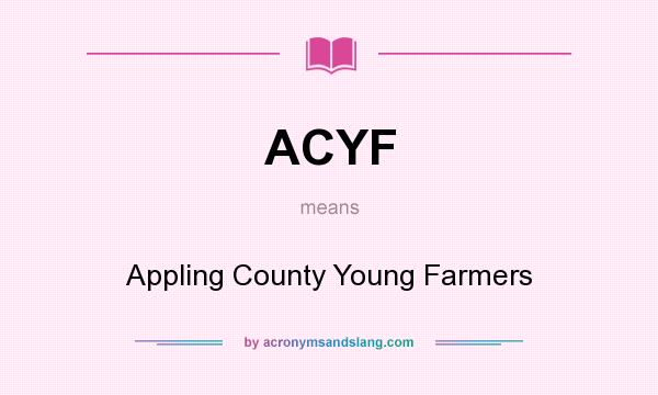 What does ACYF mean? It stands for Appling County Young Farmers