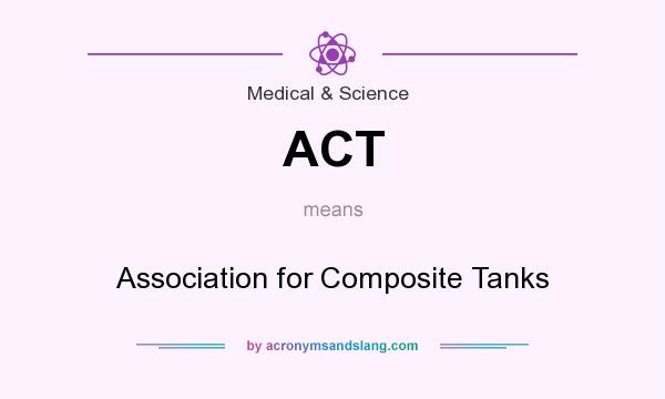 What does ACT mean? It stands for Association for Composite Tanks