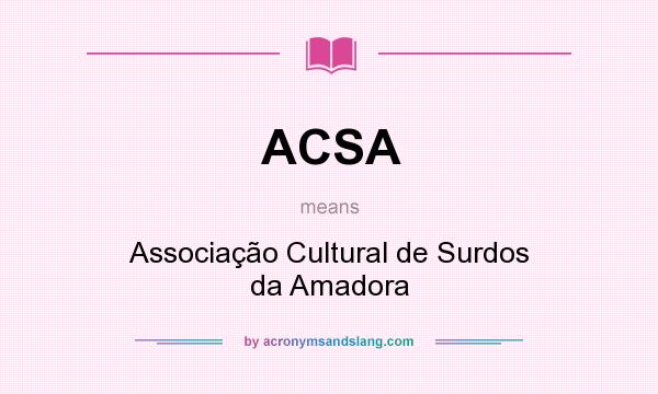 What does ACSA mean? It stands for Associação Cultural de Surdos da Amadora