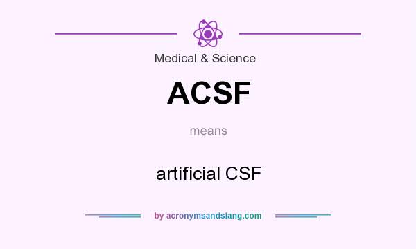 What does ACSF mean? It stands for artificial CSF