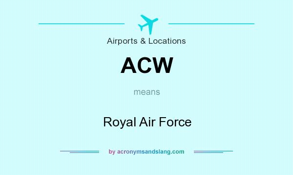 What does ACW mean? It stands for Royal Air Force