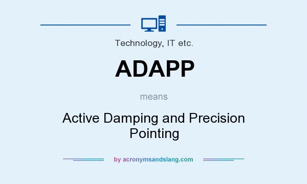 What does ADAPP mean? It stands for Active Damping and Precision Pointing