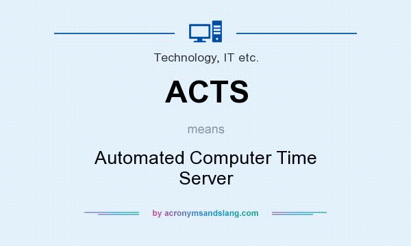 What does ACTS mean? It stands for Automated Computer Time Server