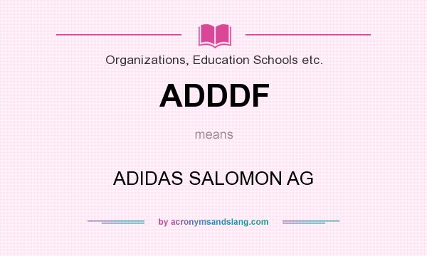What does ADDDF mean? It stands for ADIDAS SALOMON AG
