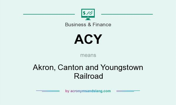 What does ACY mean? It stands for Akron, Canton and Youngstown Railroad