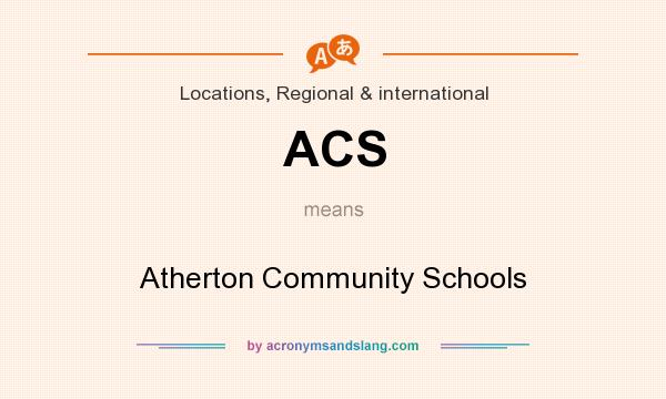 What does ACS mean? It stands for Atherton Community Schools