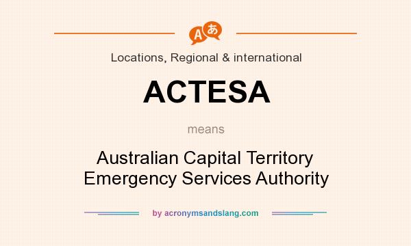 What does ACTESA mean? It stands for Australian Capital Territory Emergency Services Authority