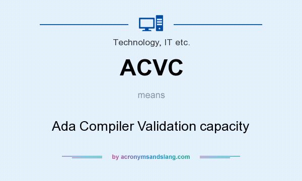 What does ACVC mean? It stands for Ada Compiler Validation capacity