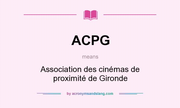 What does ACPG mean? It stands for Association des cinémas de proximité de Gironde
