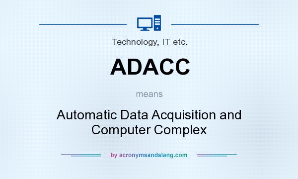 What does ADACC mean? It stands for Automatic Data Acquisition and Computer Complex