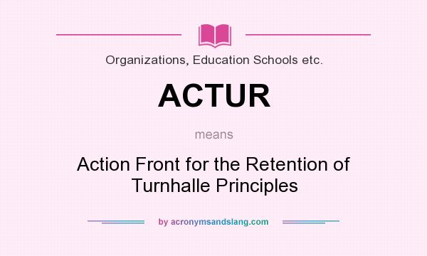 What does ACTUR mean? It stands for Action Front for the Retention of Turnhalle Principles