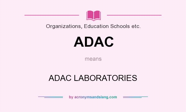 What does ADAC mean? It stands for ADAC LABORATORIES