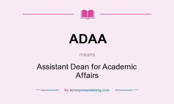 What does ADAA mean? It stands for Assistant Dean for Academic Affairs