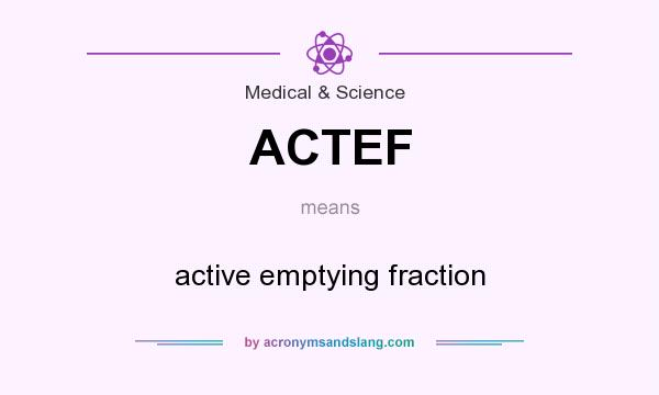 What does ACTEF mean? It stands for active emptying fraction