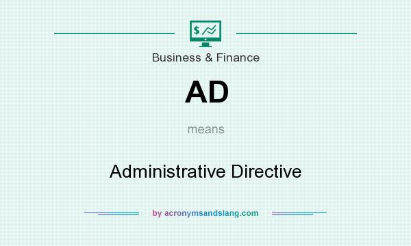 What does AD mean? It stands for Administrative Directive