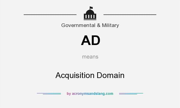 What does AD mean? It stands for Acquisition Domain