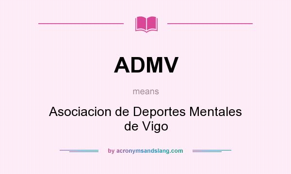 What does ADMV mean? It stands for Asociacion de Deportes Mentales de Vigo