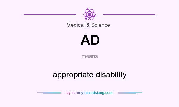 What does AD mean? It stands for appropriate disability