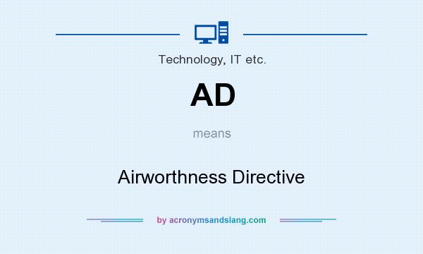 What does AD mean? It stands for Airworthness Directive