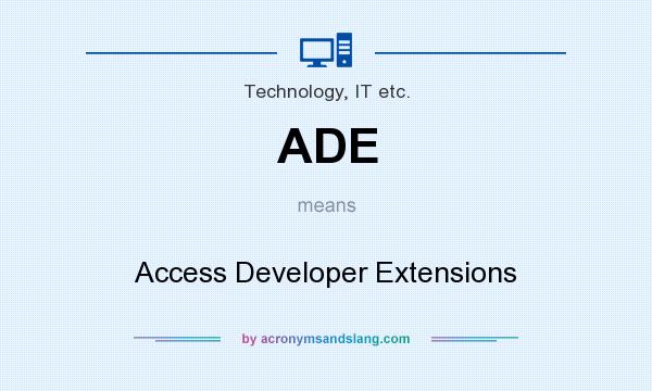 What does ADE mean? It stands for Access Developer Extensions