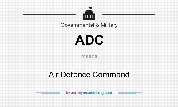 What does ADC mean? It stands for Air Defence Command