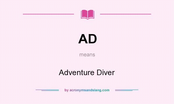 What does AD mean? It stands for Adventure Diver