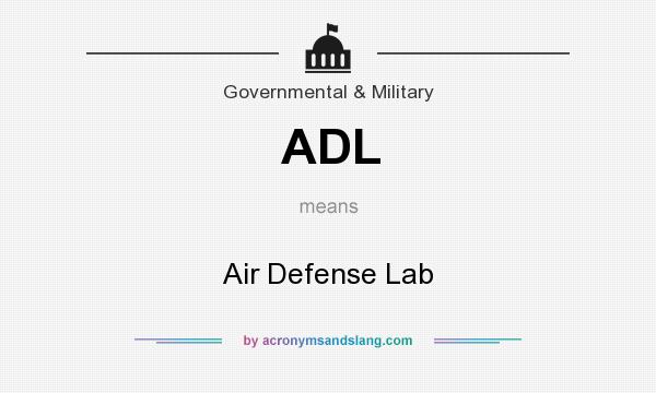 What does ADL mean? It stands for Air Defense Lab