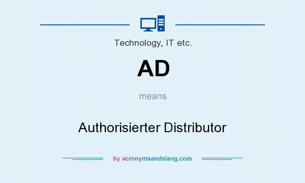 What does AD mean? It stands for Authorisierter Distributor