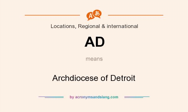 What does AD mean? It stands for Archdiocese of Detroit