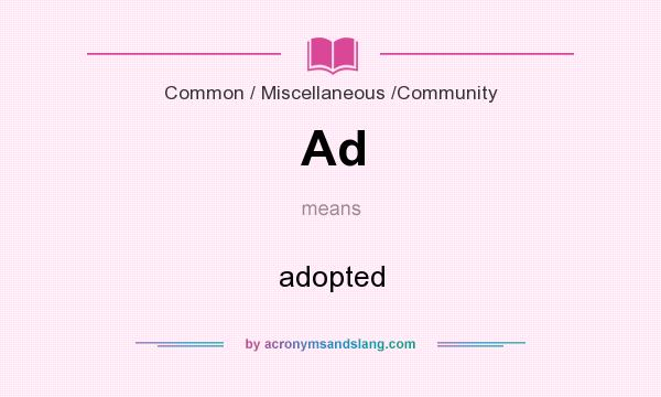 What does Ad mean? It stands for adopted