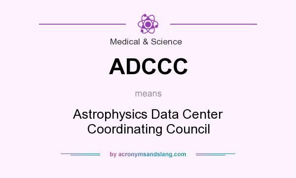 What does ADCCC mean? It stands for Astrophysics Data Center Coordinating Council