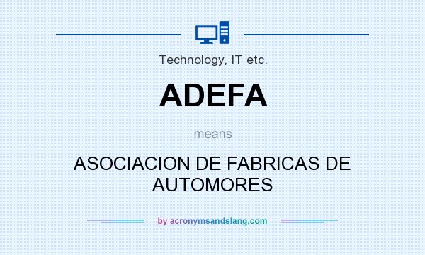 What does ADEFA mean? It stands for ASOCIACION DE FABRICAS DE AUTOMORES